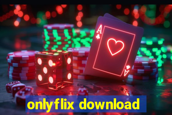 onlyflix download